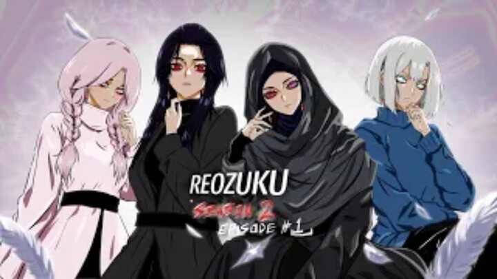 S2 EPISODE 1 | REOZUKU 2D @ReoZuku