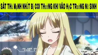 Sát thủ mạnh nhất bị coi thường khi vào học trường nữ sinh Phần 7#animehaynhat