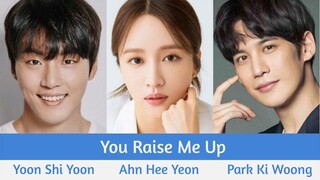"You Raise Me Up" Upcoming K-Drama 2021 | Yoon Shi Yoon, Ahn Hee Yeon, Park Ki Woong