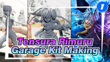 [Tensura] Garage Kit Making: The Making Of Rimuru_1