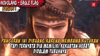 PANGERAN TERBUANG KINI KEMBALI PULANG DEMI MEMENUHI TAKDIR - Alur Cerita Novoland Eagle Flag Part 1