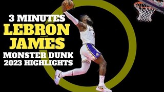 LEBRON JAMES 3 MINUTES MONSTER DUNK 2023 HIGHLIGHTS | NBA HIGHLIGHTS | NBA UPDATES | NBA LIVE