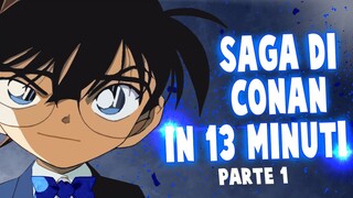 SAGA DI CONAN IN 13 MINUTI - PARTE 1 [DETECTIVE CONAN DA ZERO]