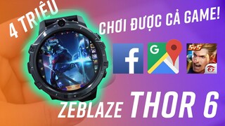 Smartwatch Zeblaze THOR 6 giá 4 triệu: lắp sim, chụp ảnh như smartphone