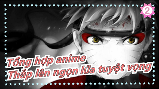 Thắp lên ngọn lửa tuyệt vọng! | Hội Pháp Sư | Anime Mashup_2