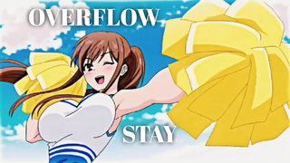 STAY [OverFlow AMV]