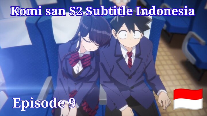 Komi san S2 Episode 9 Subtitle Indonesia