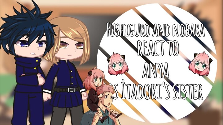 Fushiguro and Nobara react to Anya as İtadori's sister  /read desc/