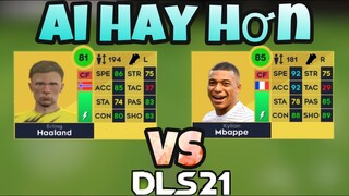 Erling Haaland và Kylian Mbappe ai hay hơn trong Dream League Soccer 2021