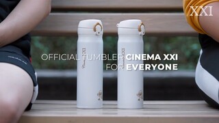 OFFICIAL TUMBLER CINEMA XXI  FOR EVERYONE, EVERYWHERE, EVERYTIME