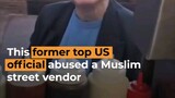 Former US official filmed abusing a Muslim street vendor