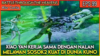 XIAO YAN FULL POWER MELINDUNGI NALAN YAN RAN !? - #BTTH Battle Through the Heavens Ep 99