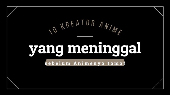 10 anime creators who died before the anime ended