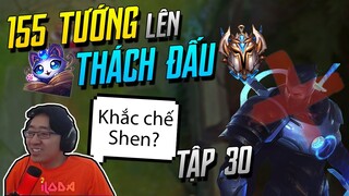 (155 TƯỚNG LÊN THÁCH ĐẤU) TẬP 30: KHẮC CHẾ SHEN HIỆU QUẢ VỚI VỊ TƯỚNG ĐÃ OUT META! | iLoda