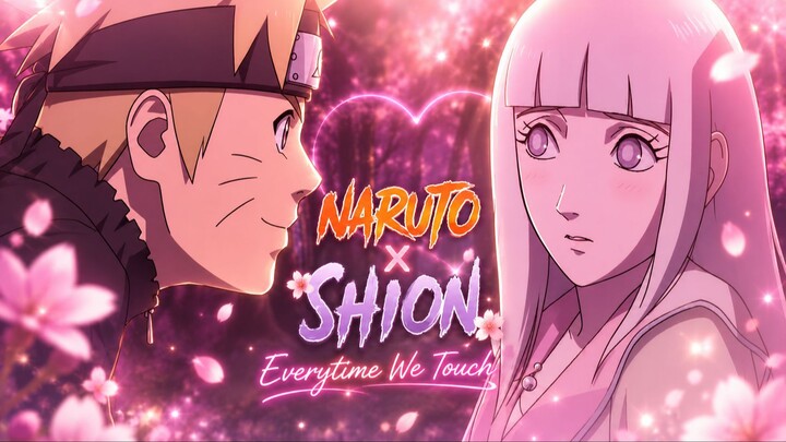 💫TWO HEARTS CONNECTED BY FATE| Naruto x Shion – Naruto Shippuden The Movie AMV | Everytime We Touch