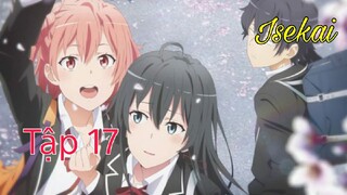 Tập 17- Yahari Ore no Seishun Love SNAFU