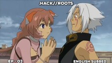 .HACK//ROOTS | EPISODE 03