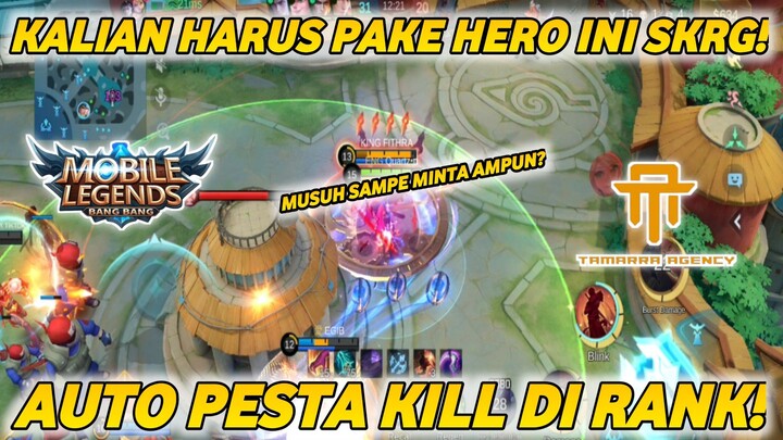 KALIAN WAJIB PICK HERO INI SEKARANG! AUTO PESTA KILL! #WEARETAMARRA #bestofbest #MAC