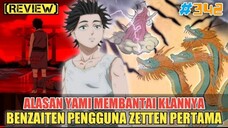 [REVIEW] ALASAN YAMI MEMBANTAI SELURUH KLANNYA❗BENZAITEN PENGGUNA ZETTEN PERTAMA❗BLACK CLOVER 342