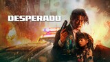 🇨🇳🎬 Desperado (2024) Full Movie (Eng Sub)