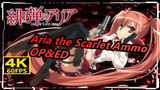 [Aria the Scarlet Ammo|4K 60FPS| High Quality Collection]OP&ED_B