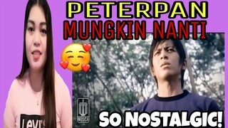 Peterpan - Mungkin Nanti Official Music Video (REACTION)