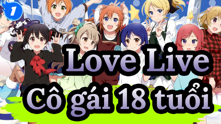 [Love Live!] Giấc mơ xưa của cô gái 18 tuổi_1