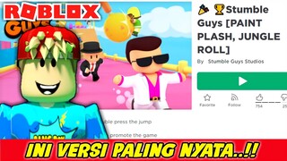 INI GAME STUMBLE GUYS VERSI PALING NYATA DI ROBLOX VERSI ROBLOX