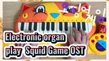 Electronic organ play Squid Game OST