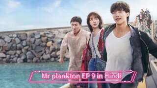 Mr. plankton Korean drama EP 9 in Hindi