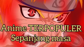 Hmmmmm !! Kira-kira yang mana ya, ANIME terpopuler dan terbaik sepanjang massa ??