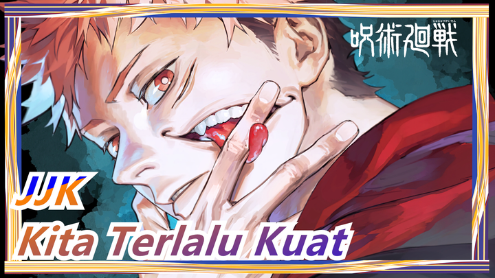 Jujutsu Kaisen | Kita Terlalu Kuat, Bagaimana Kita Membiarkan Musuh Hidup!