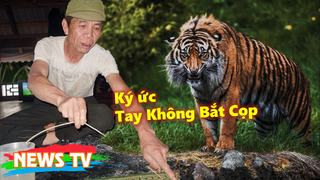 Ký ức “Tay Không Bắt Cọp” của lão thợ săn nơi đại ngàn