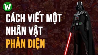 Cách Để Viết Nên Một Phản Diện Xuất Sắc