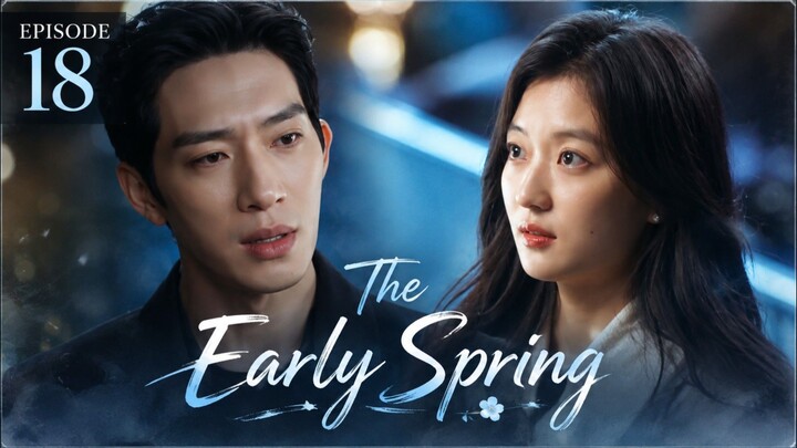The Early Spring Episode 18 Sub Indo