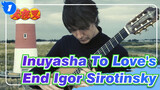 [ Inuyasha ] OST To Love's End | Igor Sirotinsky_1