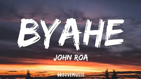 John Roa - Byahe (Lyrics)