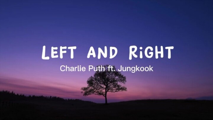 Left and Right (Charlie Puth ft. Jungkook) lyrics
