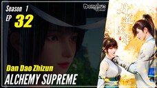 【Dan Dao Zhizun】 Season 1 Episode 32 - Alchemy Supreme | Donghua - 1080P