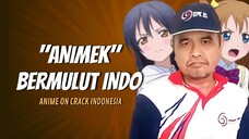 KETIKA ANIME BERMULUT INDO 🙈