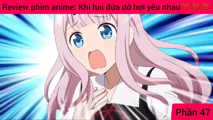 review Anime khi hai đứa Tớ hơi yêu nhau #47 #giaiphongmaohiembilibili