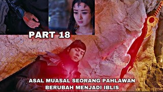 SEMAKIN SERU !! ASAL MUASAL SANG PAHLAWAN BERUBAH MENJADI IBLIS - ALUR CERITA LEGEND OF ZU PART 18