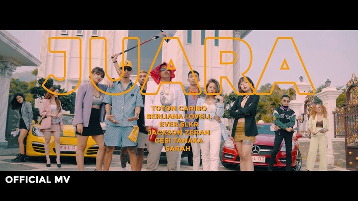 JUARA - Toton Caribo x Ever Slkr x Jacson Zeran x Berlliana Lovell x Sarahnaldz x Cesitanaka (MV)