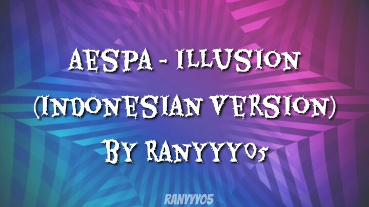 aespa - Illusion (Indonesian Version) by Ranyyy05