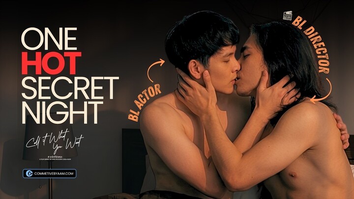 Hot Secret Night… A BL Director Did  With His Own Actor   Call It What You Want