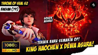 SEASON 2 (19) - KALI INI KING HAOCHEN X DEWA ASURA 🥶 🔥 - THRONE OF SEAL❗️