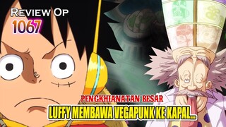 REVIEW OP 1067 - TAKDIR PERTEMUAN YANG AKAN MENGUBAH DUNIA!! SAATNYA MEREVOLUSI SEMUANYA!!!