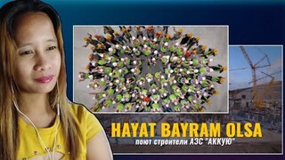 HAYAT BAYRAM OLSA. Поют строители АЭС «АККУЮ»! | Reaction