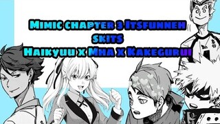 Mimic Chapter 3 || Itsfunneh skits 🖤 || Haikyuu x Mha x Kakegurui