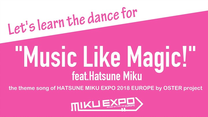 【MIKU EXPO 2018 EUROPE】一起伴着《Music Like Magic!》学跳舞